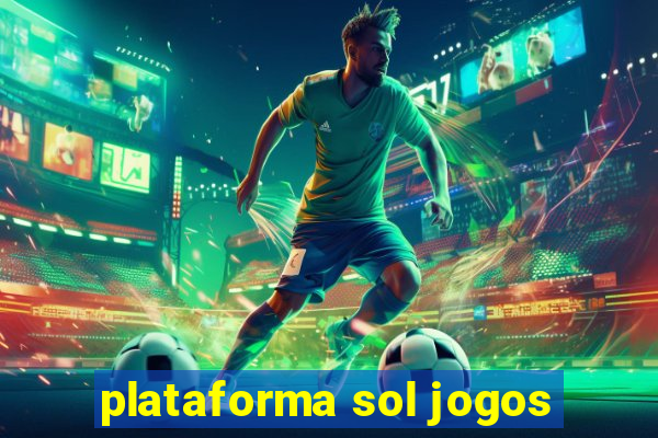 plataforma sol jogos